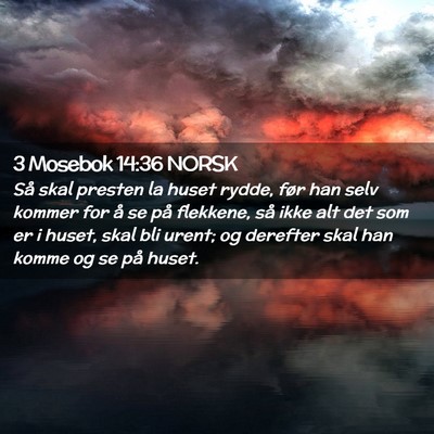 Picture 02 - 3 Mosebok 14:36 NORSK - Så skal presten la huset rydde, før han selv - Bible Verse Picture