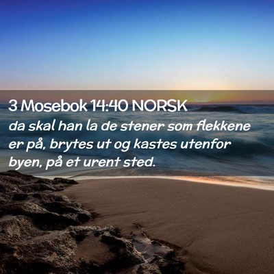 Picture 02 - 3 Mosebok 14:40 NORSK - da skal han la de stener som flekkene er på, - Bible Verse Picture