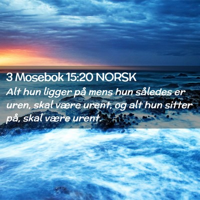 Picture 02 - 3 Mosebok 15:20 NORSK - Alt hun ligger på mens hun således er uren, - Bible Verse Picture