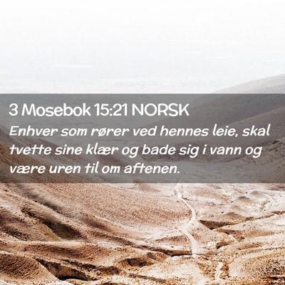 Picture 02 - 3 Mosebok 15:21 NORSK - Enhver som rører ved hennes leie, skal tvette - Bible Verse Picture