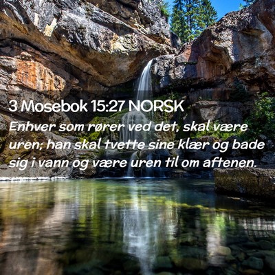 Picture 02 - 3 Mosebok 15:27 NORSK - Enhver som rører ved det, skal være uren; han - Bible Verse Picture