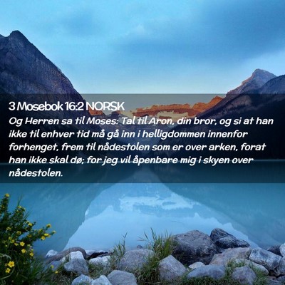 Picture 02 - 3 Mosebok 16:2 NORSK - Og Herren sa til Moses: Tal til Aron, din bror, - Bible Verse Picture
