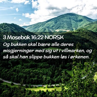Picture 02 - 3 Mosebok 16:22 NORSK - Og bukken skal bære alle deres misgjerninger med - Bible Verse Picture