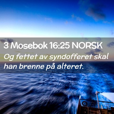 Picture 02 - 3 Mosebok 16:25 NORSK - Og fettet av syndofferet skal han brenne på - Bible Verse Picture