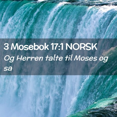 Picture 02 - 3 Mosebok 17:1 NORSK - Og Herren talte til Moses og - Bible Verse Picture