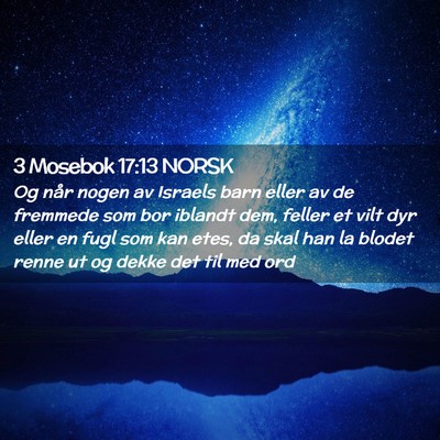 Picture 02 - 3 Mosebok 17:13 NORSK - Og når nogen av Israels barn eller av de - Bible Verse Picture