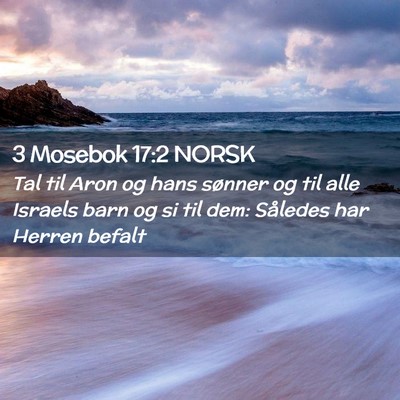 Picture 02 - 3 Mosebok 17:2 NORSK - Tal til Aron og hans sønner og til alle Israels - Bible Verse Picture