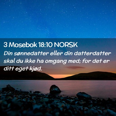 Picture 02 - 3 Mosebok 18:10 NORSK - Din sønnedatter eller din datterdatter skal du - Bible Verse Picture