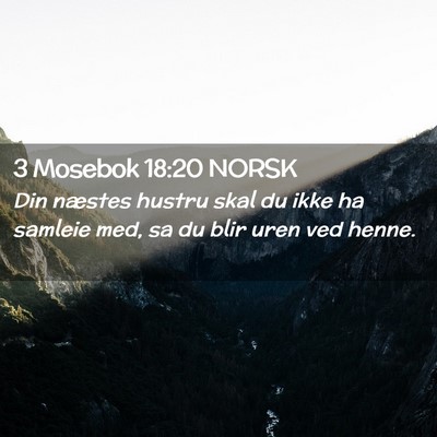 Picture 02 - 3 Mosebok 18:20 NORSK - Din næstes hustru skal du ikke ha samleie med, - Bible Verse Picture