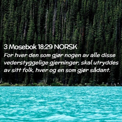 Picture 02 - 3 Mosebok 18:29 NORSK - For hver den som gjør nogen av alle disse - Bible Verse Picture