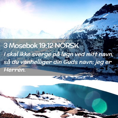 Picture 02 - 3 Mosebok 19:12 NORSK - I skal ikke sverge på løgn ved mitt navn, så - Bible Verse Picture