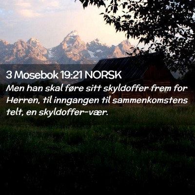 Picture 02 - 3 Mosebok 19:21 NORSK - Men han skal føre sitt skyldoffer frem for - Bible Verse Picture