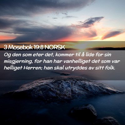 Picture 02 - 3 Mosebok 19:8 NORSK - Og den som eter det, kommer til å lide for sin - Bible Verse Picture