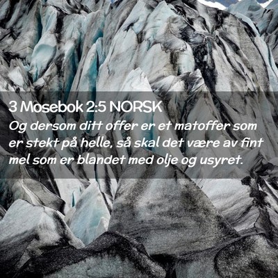 Picture 02 - 3 Mosebok 2:5 NORSK - Og dersom ditt offer er et matoffer som er stekt - Bible Verse Picture