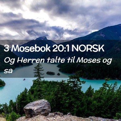 Picture 02 - 3 Mosebok 20:1 NORSK - Og Herren talte til Moses og - Bible Verse Picture