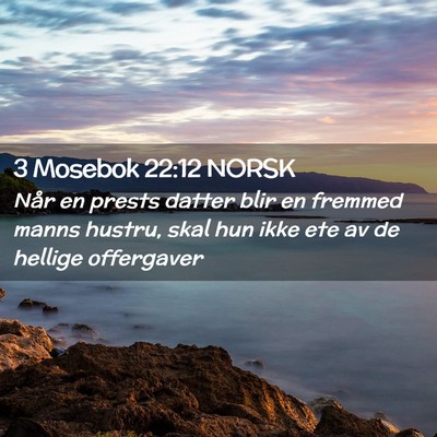 Picture 02 - 3 Mosebok 22:12 NORSK - Når en prests datter blir en fremmed manns - Bible Verse Picture