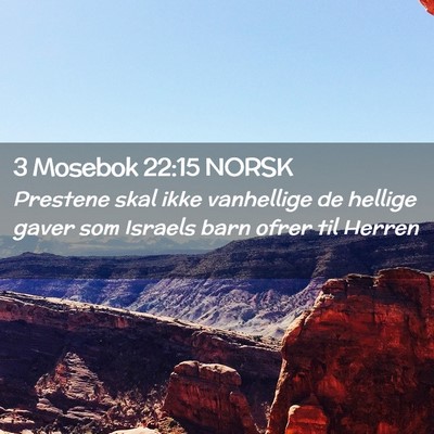 Picture 02 - 3 Mosebok 22:15 NORSK - Prestene skal ikke vanhellige de hellige gaver - Bible Verse Picture