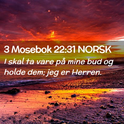 Picture 02 - 3 Mosebok 22:31 NORSK - I skal ta vare på mine bud og holde dem; jeg er - Bible Verse Picture