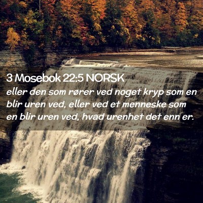 Picture 02 - 3 Mosebok 22:5 NORSK - eller den som rører ved noget kryp som en blir - Bible Verse Picture