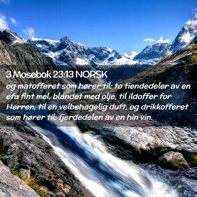 Picture 02 - 3 Mosebok 23:13 NORSK - og matofferet som hører til: to tiendedeler av - Bible Verse Picture