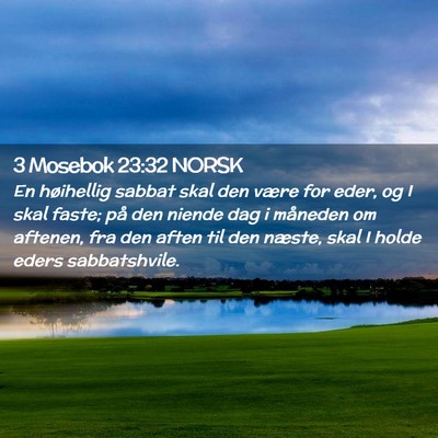 Picture 02 - 3 Mosebok 23:32 NORSK - En høihellig sabbat skal den være for eder, og - Bible Verse Picture