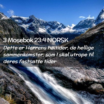 Picture 02 - 3 Mosebok 23:4 NORSK - Dette er Herrens høitider, de hellige - Bible Verse Picture
