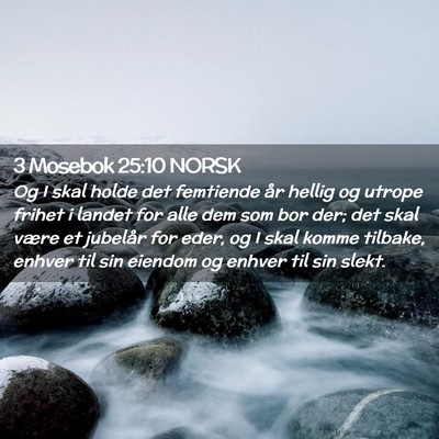Picture 02 - 3 Mosebok 25:10 NORSK - Og I skal holde det femtiende år hellig og - Bible Verse Picture