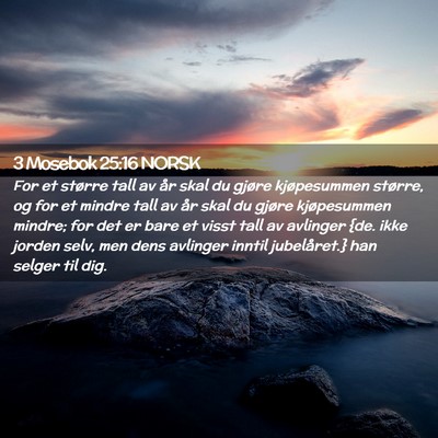 Picture 02 - 3 Mosebok 25:16 NORSK - For et større tall av år skal du gjøre - Bible Verse Picture
