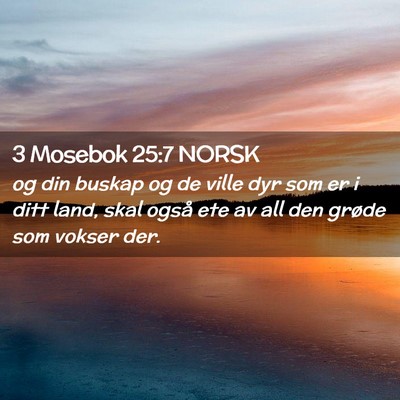 Picture 02 - 3 Mosebok 25:7 NORSK - og din buskap og de ville dyr som er i ditt land, - Bible Verse Picture