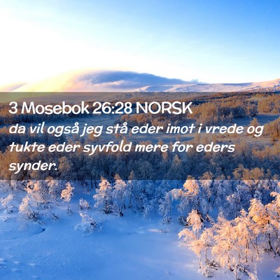 Picture 02 - 3 Mosebok 26:28 NORSK - da vil også jeg stå eder imot i vrede og tukte - Bible Verse Picture