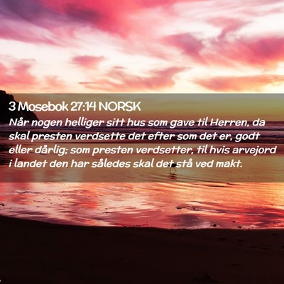 Picture 02 - 3 Mosebok 27:14 NORSK - Når nogen helliger sitt hus som gave til Herren, - Bible Verse Picture