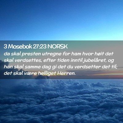 Picture 02 - 3 Mosebok 27:23 NORSK - da skal presten utregne for ham hvor høit det - Bible Verse Picture
