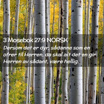 Picture 02 - 3 Mosebok 27:9 NORSK - Dersom det er dyr, sådanne som en ofrer til - Bible Verse Picture