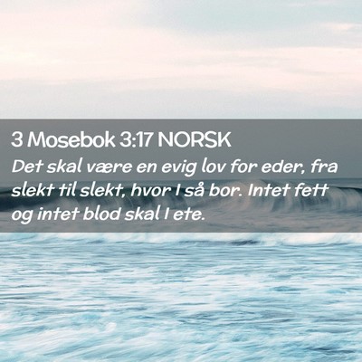 Picture 02 - 3 Mosebok 3:17 NORSK - Det skal være en evig lov for eder, fra slekt - Bible Verse Picture