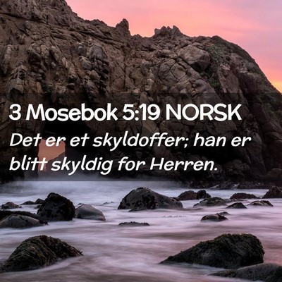 Picture 02 - 3 Mosebok 5:19 NORSK - Det er et skyldoffer; han er blitt skyldig for - Bible Verse Picture
