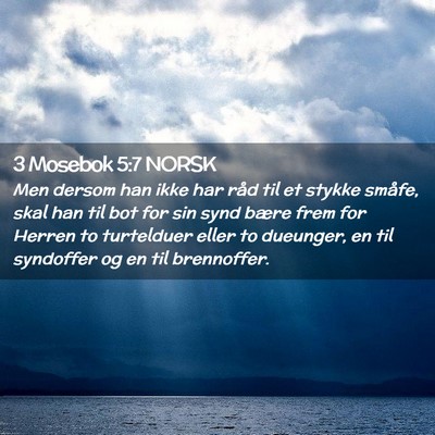 Picture 02 - 3 Mosebok 5:7 NORSK - Men dersom han ikke har råd til et stykke - Bible Verse Picture