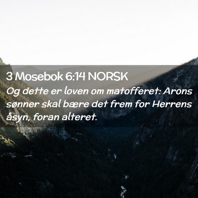 Picture 02 - 3 Mosebok 6:14 NORSK - Og dette er loven om matofferet: Arons sønner - Bible Verse Picture