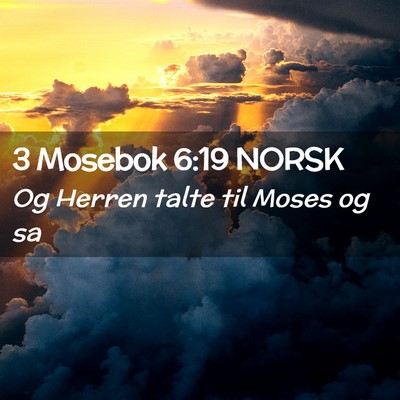 Picture 02 - 3 Mosebok 6:19 NORSK - Og Herren talte til Moses og - Bible Verse Picture