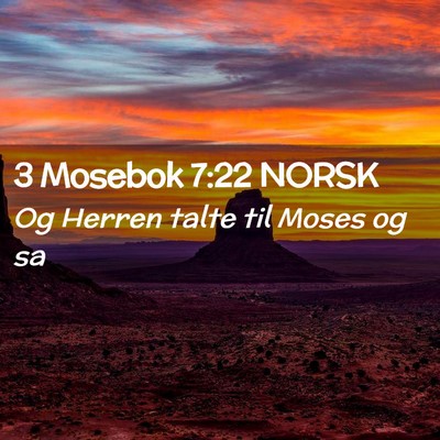Picture 02 - 3 Mosebok 7:22 NORSK - Og Herren talte til Moses og - Bible Verse Picture