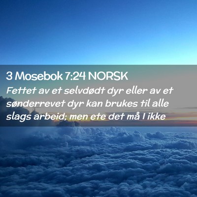 Picture 02 - 3 Mosebok 7:24 NORSK - Fettet av et selvdødt dyr eller av et - Bible Verse Picture