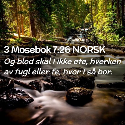 Picture 02 - 3 Mosebok 7:26 NORSK - Og blod skal I ikke ete, hverken av fugl eller - Bible Verse Picture