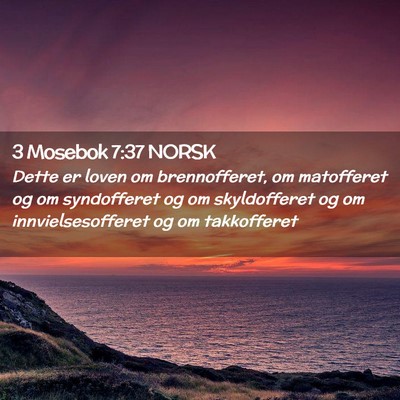 Picture 02 - 3 Mosebok 7:37 NORSK - Dette er loven om brennofferet, om matofferet og - Bible Verse Picture