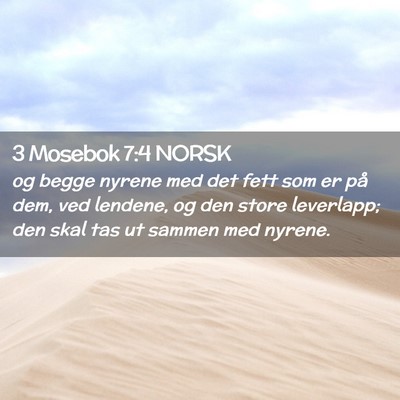 Picture 02 - 3 Mosebok 7:4 NORSK - og begge nyrene med det fett som er på dem, ved - Bible Verse Picture