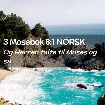 Picture 02 - 3 Mosebok 8:1 NORSK - Og Herren talte til Moses og - Bible Verse Picture