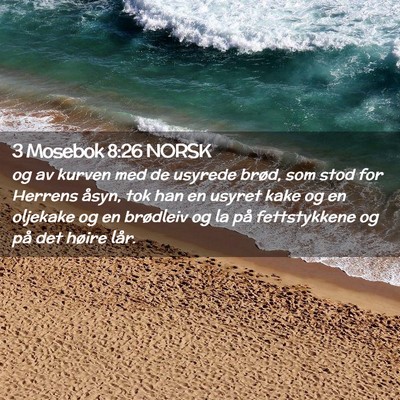 Picture 02 - 3 Mosebok 8:26 NORSK - og av kurven med de usyrede brød, som stod for - Bible Verse Picture