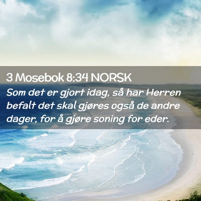 Picture 02 - 3 Mosebok 8:34 NORSK - Som det er gjort idag, så har Herren befalt det - Bible Verse Picture