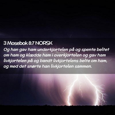 Picture 02 - 3 Mosebok 8:7 NORSK - Og han gav ham underkjortelen på og spente - Bible Verse Picture