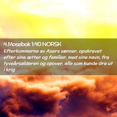 Picture 02 - 4 Mosebok 1:40 NORSK - Efterkommerne av Asers sønner, opskrevet efter - Bible Verse Picture