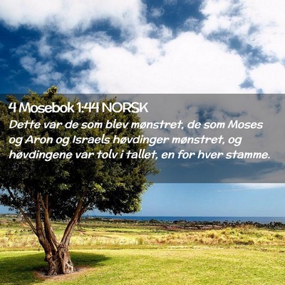 Picture 02 - 4 Mosebok 1:44 NORSK - Dette var de som blev mønstret, de som Moses og - Bible Verse Picture