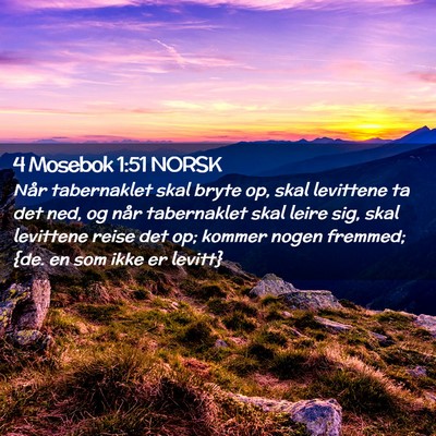 Picture 02 - 4 Mosebok 1:51 NORSK - Når tabernaklet skal bryte op, skal levittene ta - Bible Verse Picture